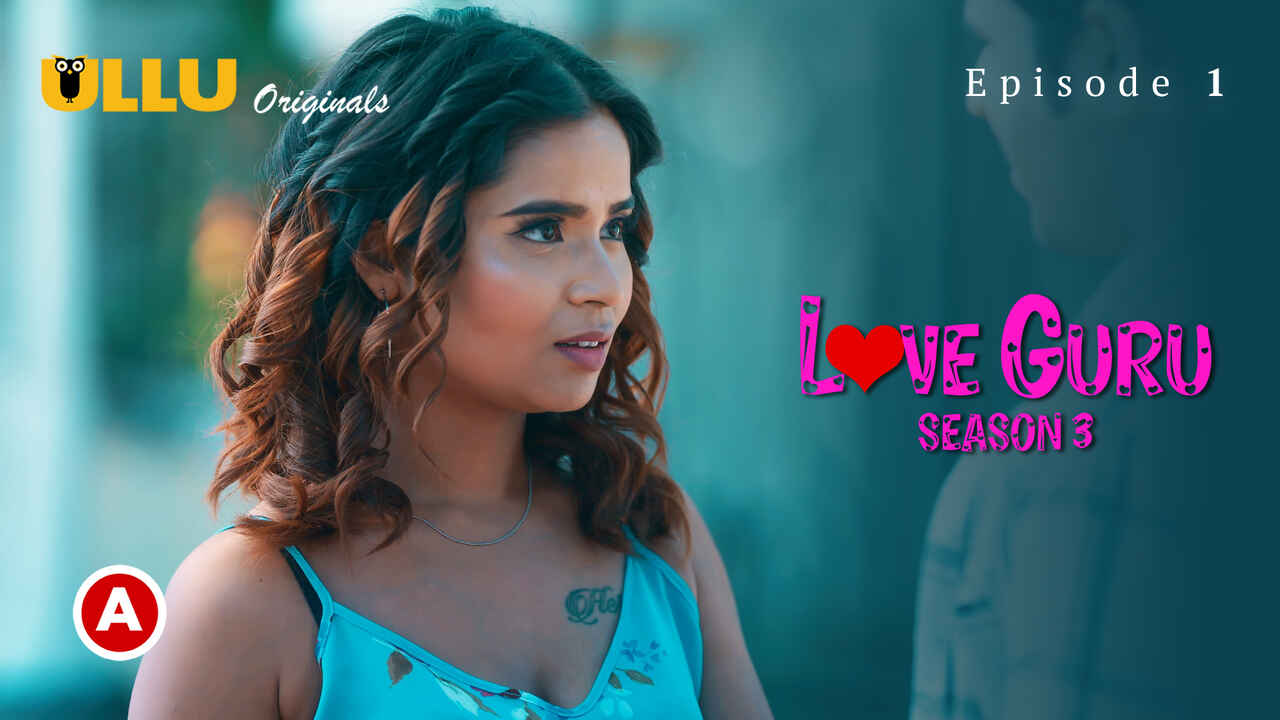 Love Guru Season 3 PART 2 Ullu APP Hindi Full Movie